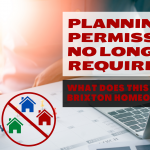 Nimbyism in Brixton is Dead – Long Live the Planning Permission Rule Changes: How will this affect the 28,147 Brixton Property Owners?